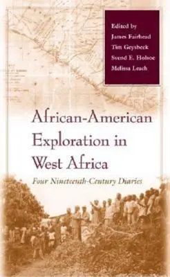 Afrikanisch-amerikanische Erkundung in Westafrika: Vier Tagebücher aus dem neunzehnten Jahrhundert - African-American Exploration in West Africa: Four Nineteenth-Century Diaries