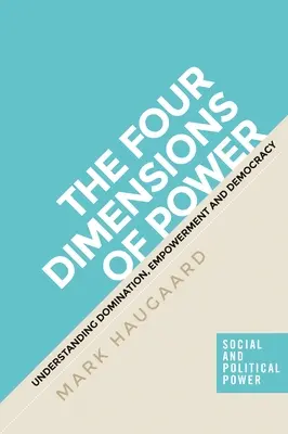 Die vier Dimensionen der Macht: Beherrschung, Ermächtigung und Demokratie verstehen - The Four Dimensions of Power: Understanding Domination, Empowerment and Democracy