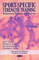 Sportartspezifisches Krafttraining - Hintergrund, Grundprinzipien und Programm - Sport-Specific Strength Training - Background, Rationale & Program