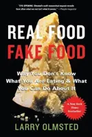 Echte Lebensmittel/Fake Food: Warum Sie nicht wissen, was Sie essen und was Sie dagegen tun können - Real Food/Fake Food: Why You Don't Know What You're Eating and What You Can Do about It