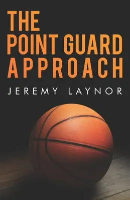 Der Point Guard-Ansatz - The Point Guard Approach