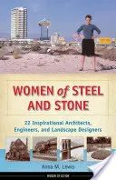 Frauen aus Stahl und Stein: 22 inspirierende Architektinnen, Ingenieurinnen und Landschaftsgestalterinnen - Women of Steel and Stone: 22 Inspirational Architects, Engineers, and Landscape Designers