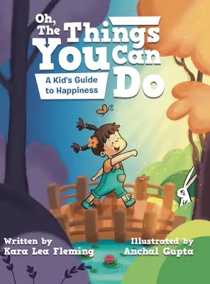 Oh, die Dinge, die du tun kannst: Ein Leitfaden für Kinder zum Glücklichsein - Oh, the Things You Can Do: A Kid's Guide to Happiness
