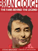 Brian Clough - Die Fans hinter der Legende - Brian Clough - The Fans Behind the Legend