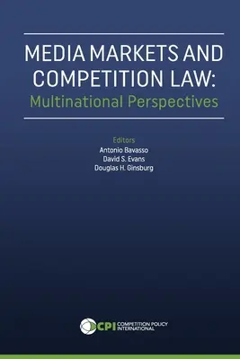 Medienmärkte und Wettbewerbsrecht: Multinationale Perspektiven - Media Markets and Competition Law: Multinational Perspectives