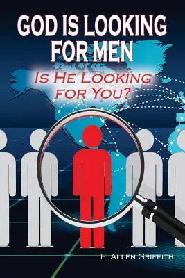 Gott sucht nach Männern: Sucht er auch nach Ihnen? - God is Looking for Men: Is He Looking for You?