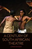 Ein Jahrhundert des südafrikanischen Theaters - A Century of South African Theatre