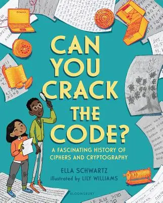 Können Sie den Code knacken? Eine faszinierende Geschichte der Chiffrierung und Kryptographie - Can You Crack the Code?: A Fascinating History of Ciphers and Cryptography