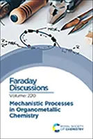 Mechanistische Prozesse in der metallorganischen Chemie: Faraday-Diskussion 220 - Mechanistic Processes in Organometallic Chemistry: Faraday Discussion 220