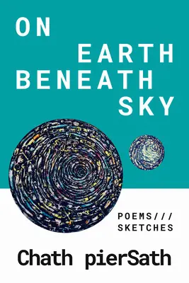 Auf der Erde unter dem Himmel: Gedichte und Skizzen - On Earth Beneath Sky: Poems and Sketches