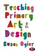 Kunst und Design in der Grundschule - Teaching Primary Art and Design