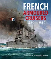 Französische Panzerkreuzer - 1887 - 1932 - French Armoured Cruisers - 1887 - 1932