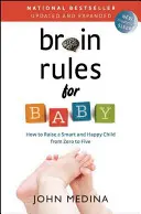 Gehirnregeln für Babys (aktualisiert und erweitert): Wie man ein kluges und glückliches Kind von null bis fünf großzieht - Brain Rules for Baby (Updated and Expanded): How to Raise a Smart and Happy Child from Zero to Five