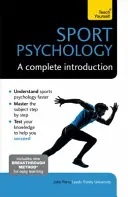 Sportpsychologie: Eine vollständige Einführung - Sports Psychology: A Complete Introduction