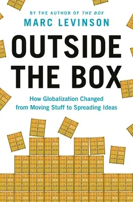 Außerhalb der Box: Wie die Globalisierung vom Transport von Gütern zur Verbreitung von Ideen wurde - Outside the Box: How Globalization Changed from Moving Stuff to Spreading Ideas