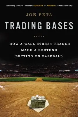 Basenhandel: Wie ein Wall-Street-Händler mit Baseball-Wetten ein Vermögen machte - Trading Bases: How a Wall Street Trader Made a Fortune Betting on Baseball