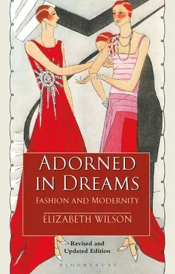 Geschmückt in Träumen - Mode und Moderne (Wilson Elizabeth (Independent Scholar UK)) - Adorned in Dreams - Fashion and Modernity (Wilson Elizabeth (Independent Scholar UK))