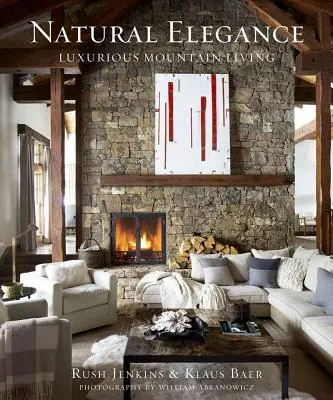 Natürliche Eleganz: Luxuriöses Leben in den Bergen - Natural Elegance: Luxurious Mountain Living