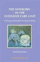 Das Neugeborene auf der Intensivstation: Ein neuropsychoanalytisches Präventionsmodell - The Newborn in the Intensive Care Unit: A Neuropsychoanalytic Prevention Model