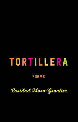 Tortillera: Gedichte - Tortillera: Poems