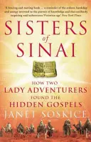 Die Schwestern vom Sinai - Wie zwei Abenteurerinnen die verborgenen Evangelien fanden - Sisters Of Sinai - How Two Lady Adventurers Found the Hidden Gospels