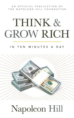 Denke und werde reich: In 10 Minuten am Tag - Think and Grow Rich: In 10 Minutes a Day