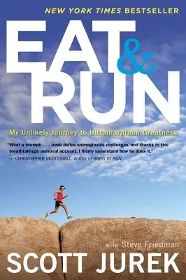 Essen und Laufen: Meine unwahrscheinliche Reise zur Ultramarathon-Großartigkeit - Eat and Run: My Unlikely Journey to Ultramarathon Greatness