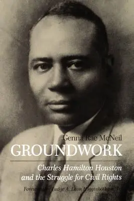 Vorarbeit: Charles Hamilton Houston und der Kampf um die Bürgerrechte - Groundwork: Charles Hamilton Houston and the Struggle for Civil Rights