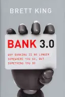 Bank 3.0: Warum Bankgeschäfte nicht mehr etwas sind, wo man hingeht, sondern etwas, was man tut - Bank 3.0: Why Banking Is No Longer Somewhere You Go, But Something Y Ou Do