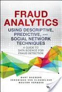 Betrugsanalyse mit deskriptiven, prädiktiven und sozialen Netzwerktechniken: Ein Leitfaden für Data Science zur Betrugsaufdeckung - Fraud Analytics Using Descriptive, Predictive, and Social Network Techniques: A Guide to Data Science for Fraud Detection