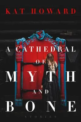 Eine Kathedrale aus Mythos und Knochen: Geschichten - A Cathedral of Myth and Bone: Stories