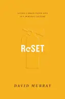 Zurücksetzen: Ein Leben im Rhythmus der Gnade in einer Burnout-Kultur - Reset: Living a Grace-Paced Life in a Burnout Culture