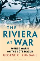 Die Riviera im Krieg: Der Zweite Weltkrieg an der Cte d'Azur - The Riviera at War: World War II on the Cte d'Azur