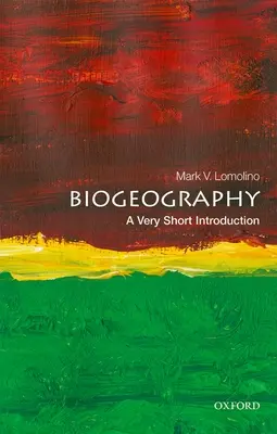 Biogeographie: Eine sehr kurze Einführung - Biogeography: A Very Short Introduction