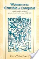 Frauen im Schmelztiegel der Eroberung: Die geschlechtsspezifische Genese der spanisch-amerikanischen Gesellschaft, 1500-1600 - Women in the Crucible of Conquest: The Gendered Genesis of Spanish American Society, 1500-1600
