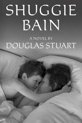 Shuggie Bain: Ein Roman (Booker-Preisträger) - Shuggie Bain: A Novel (Booker Prize Winner)