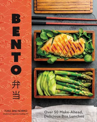 Bento: Über 50 köstliche Lunchpakete zum Vorbereiten - Bento: Over 50 Make-Ahead, Delicious Box Lunches