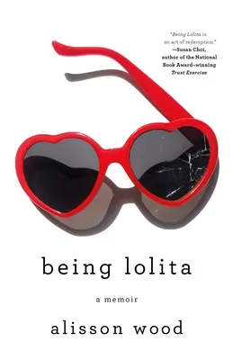 Lolita sein: Memoiren - Being Lolita: A Memoir