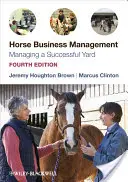 Management des Pferdebetriebs: Erfolgreiches Management eines Hofes - Horse Business Management: Managing a Successful Yard