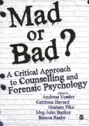 Verrückt oder böse? Eine kritische Annäherung an Beratung und Forensische Psychologie - Mad or Bad?: A Critical Approach to Counselling and Forensic Psychology