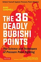 Die 36 tödlichen Bubishi-Punkte: Die Wissenschaft und Technik des Druckpunkt-Kampfes - Verteidigen Sie sich gegen Druckpunkt-Angriffe! - The 36 Deadly Bubishi Points: The Science and Technique of Pressure Point Fighting - Defend Yourself Against Pressure Point Attacks!
