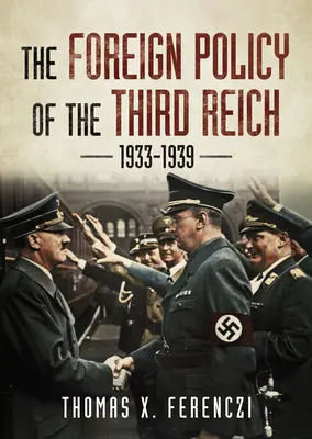 Die Außenpolitik des Dritten Reiches 1933-1939 - The Foreign Policy of the Third Reich 1933-1939