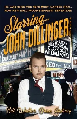 In den Hauptrollen... John Dillinger - Starring... John Dillinger