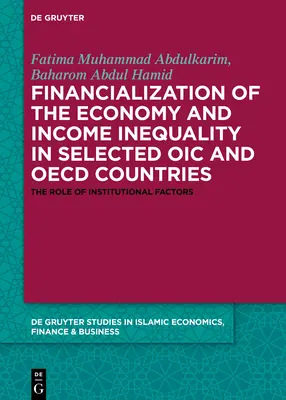 Finanzialisierung der Wirtschaft und Einkommensungleichheit in ausgewählten OIC- und OECD-Ländern: Die Rolle von institutionellen Faktoren - Financialization of the Economy and Income Inequality in Selected Oic and OECD Countries: The Role of Institutional Factors