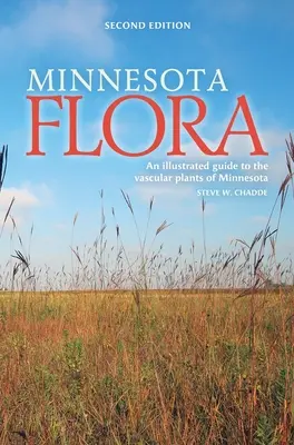 Flora von Minnesota: Ein illustrierter Führer zu den Gefäßpflanzen von Minnesota - Minnesota Flora: An Illustrated Guide to the Vascular Plants of Minnesota