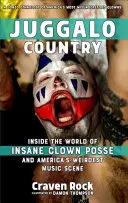 Juggalo-Land: Einblicke in die Welt der Insane Clown Posse und Amerikas schrägster Musikszene - Juggalo Country: Inside the World of Insane Clown Posse and America's Weirdest Music Scene