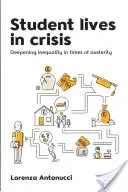 Studentenleben in der Krise: Vertiefung der Ungleichheit in Zeiten der Austerität - Student Lives in Crisis: Deepening Inequality in Times of Austerity
