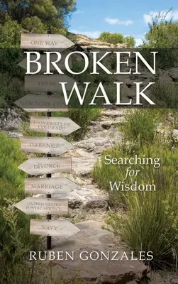 Gebrochener Weg: Auf der Suche nach Weisheit - Broken Walk: Searching For Wisdom