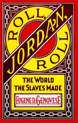 Rollen, Jordanien, Rollen: Die Welt, die die Sklaven schufen - Roll, Jordan, Roll: The World the Slaves Made