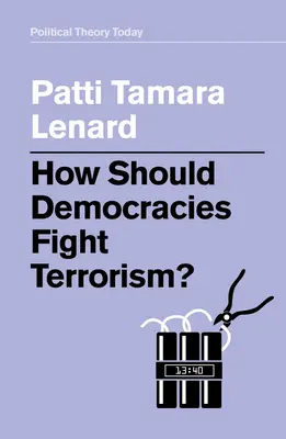 Wie sollten Demokratien den Terrorismus bekämpfen? - How Should Democracies Fight Terrorism?